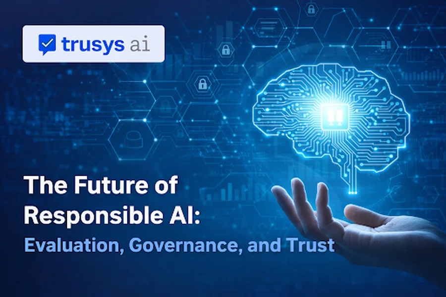 The Future of Responsible AI: Evaluation, Governance, and Trust The Future of Responsible AI Evaluation, Governance, and Trust